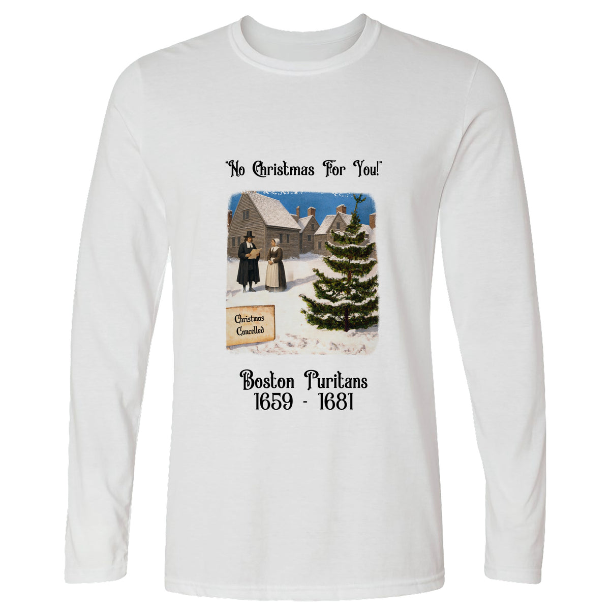 Puritans Banned Xmas Boston Long Sleeve T-Shirt
