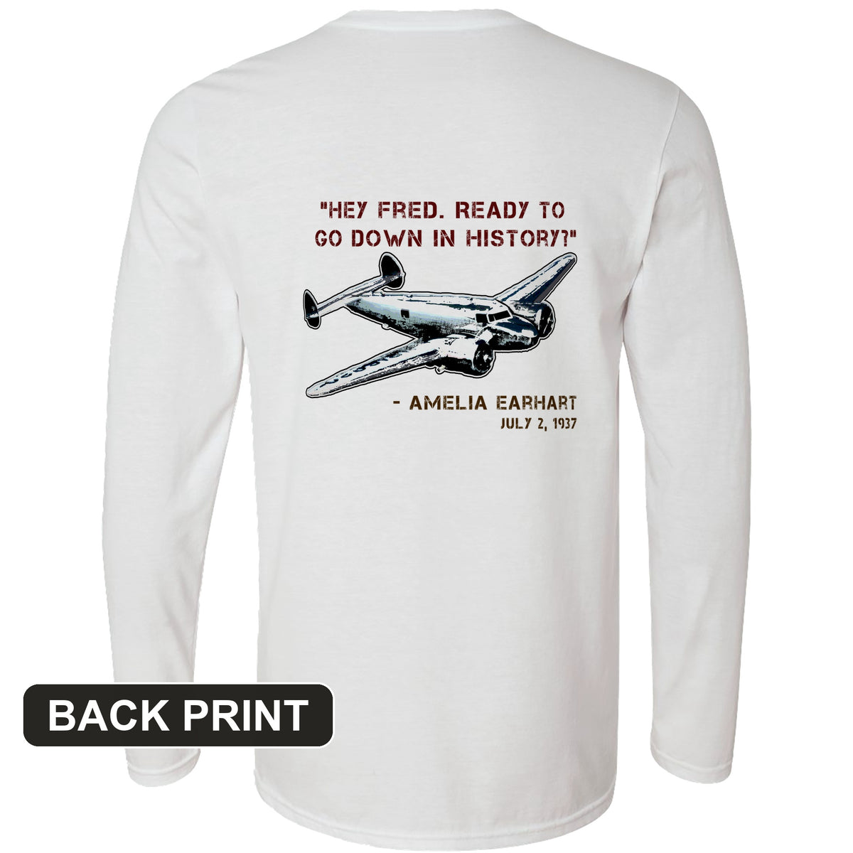 Ready To Go Down In History Back Print Long Sleeve T-Shirt