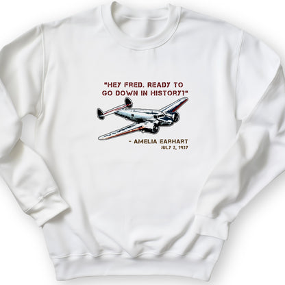 Ready To Go Down In History Crewneck