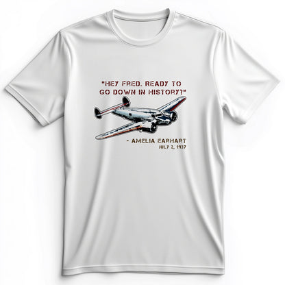 Ready To Go Down In History Premium Tee