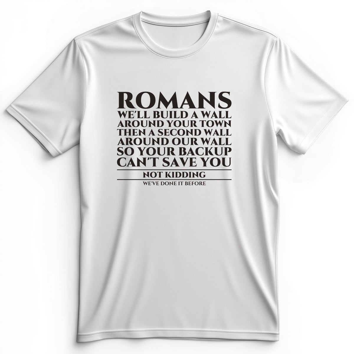 Romans Wall Around Your Wall Premium Tee