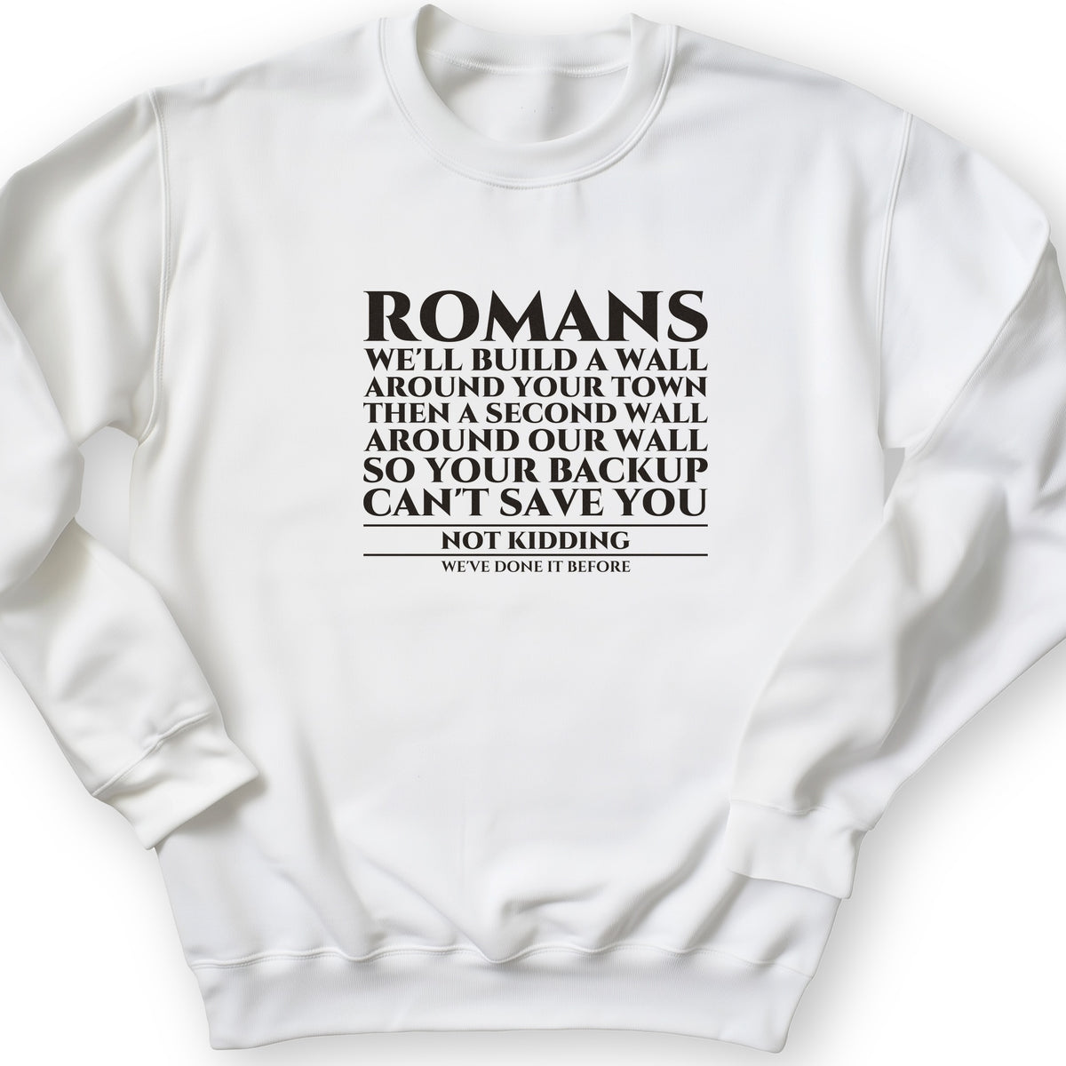 Romans Wall Around Your Wall Crewneck