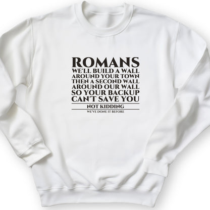 Romans Wall Around Your Wall Crewneck