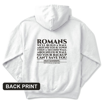 Romans Wall Around Your Wall Back Print Hoodie