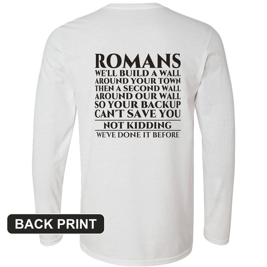 Romans Wall Around Your Wall Back Print Long Sleeve T-Shirt