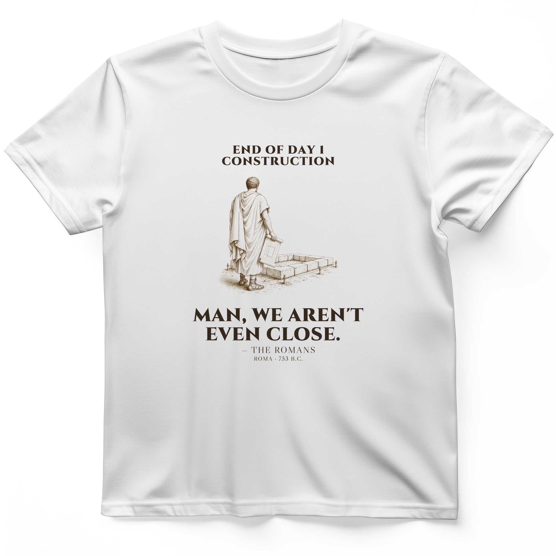 Rome Wasnt Built In A Day T-Shirt