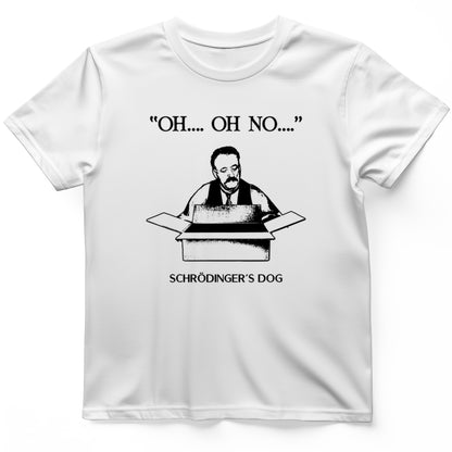 Schrodinger's Dog T-Shirt