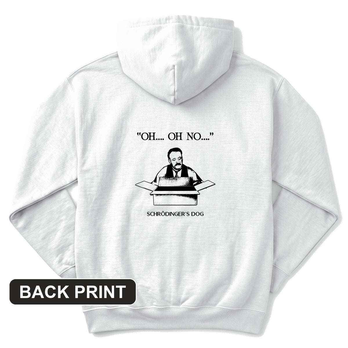 Schrodinger's Dog Back Print Hoodie