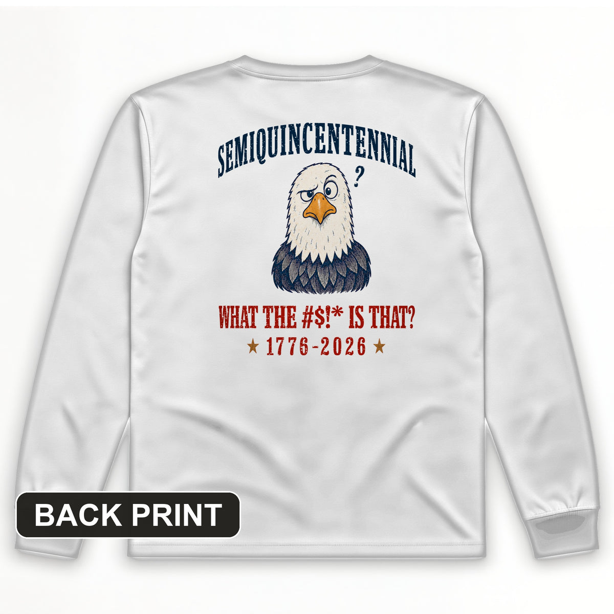 Semiquincentennial Eagle Back Print Long Sleeve T-Shirt