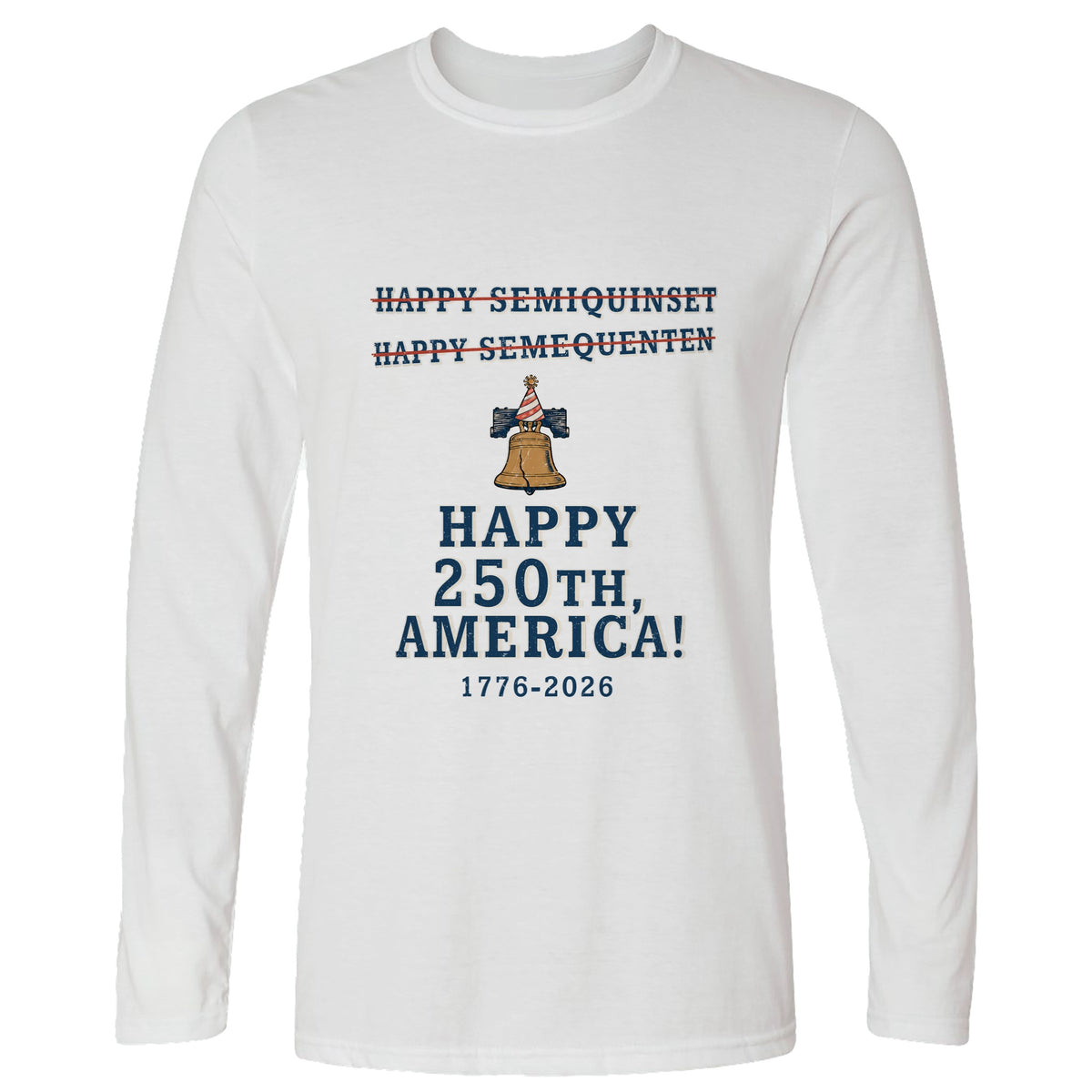 Semiquincentennial Spelling Long Sleeve T-Shirt