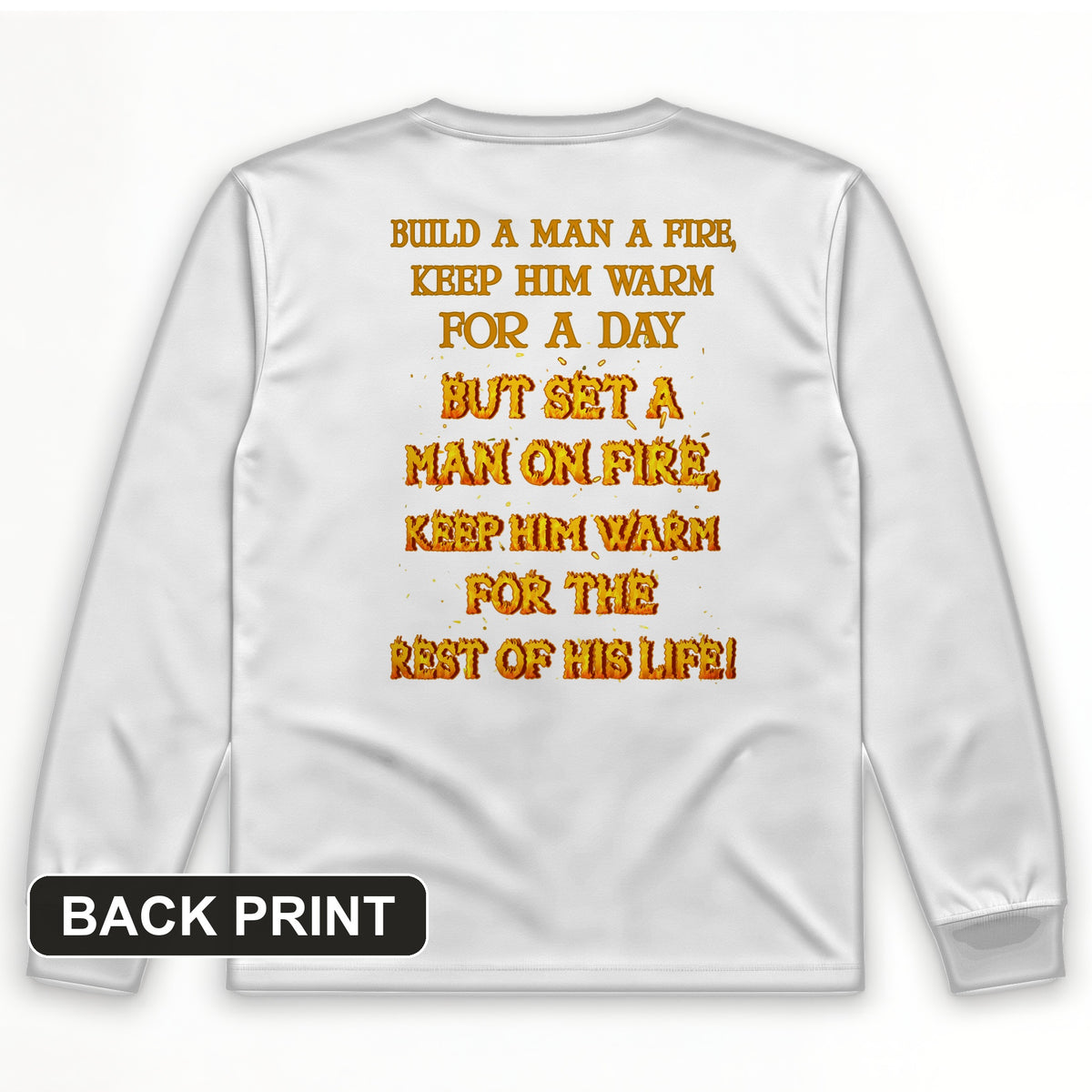Set a Man on Fire Back Print Long Sleeve T-Shirt