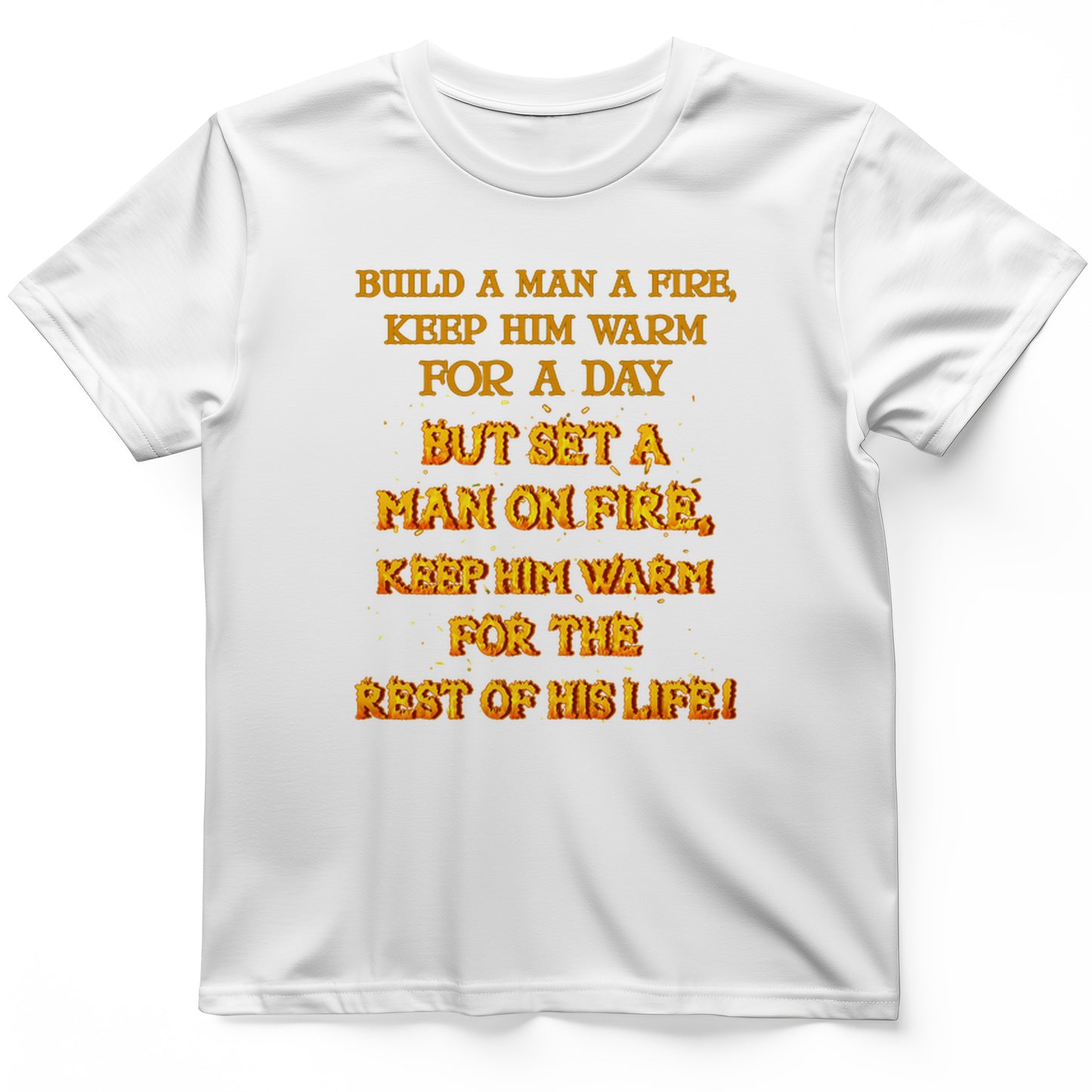Set a Man on Fire T-Shirt