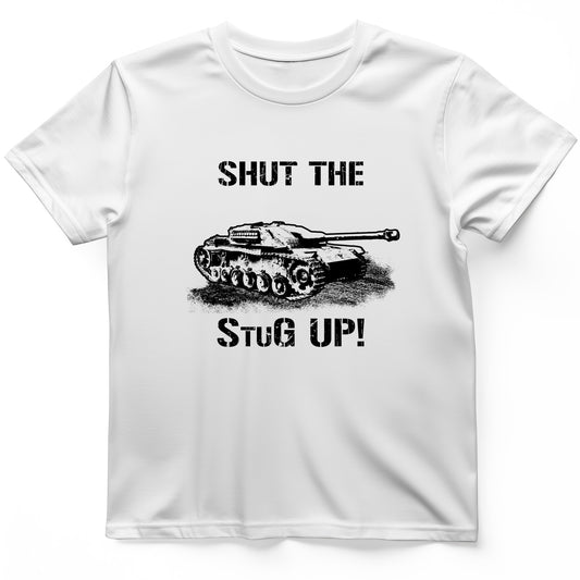 Shut The StuG Up T-Shirt