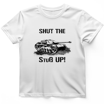 Shut The StuG Up T-Shirt