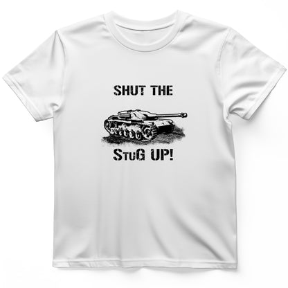 Shut The StuG Up T- Shirt