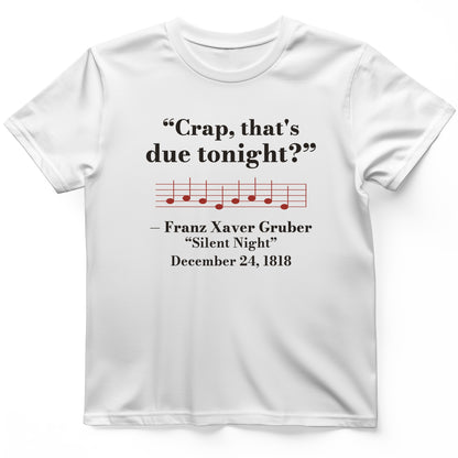 Silent Night Due Tonight Gruber 1818 T-Shirt