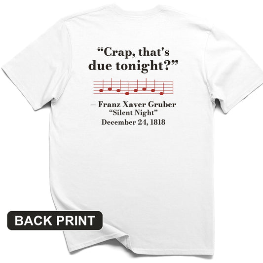 Silent Night Due Tonight Gruber 1818 Back Print T-Shirt
