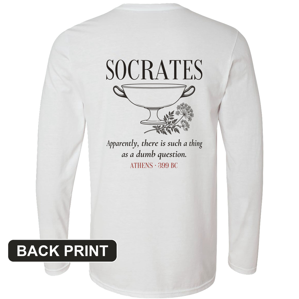 Socrates Dumb Question Back Print Long Sleeve T-Shirt