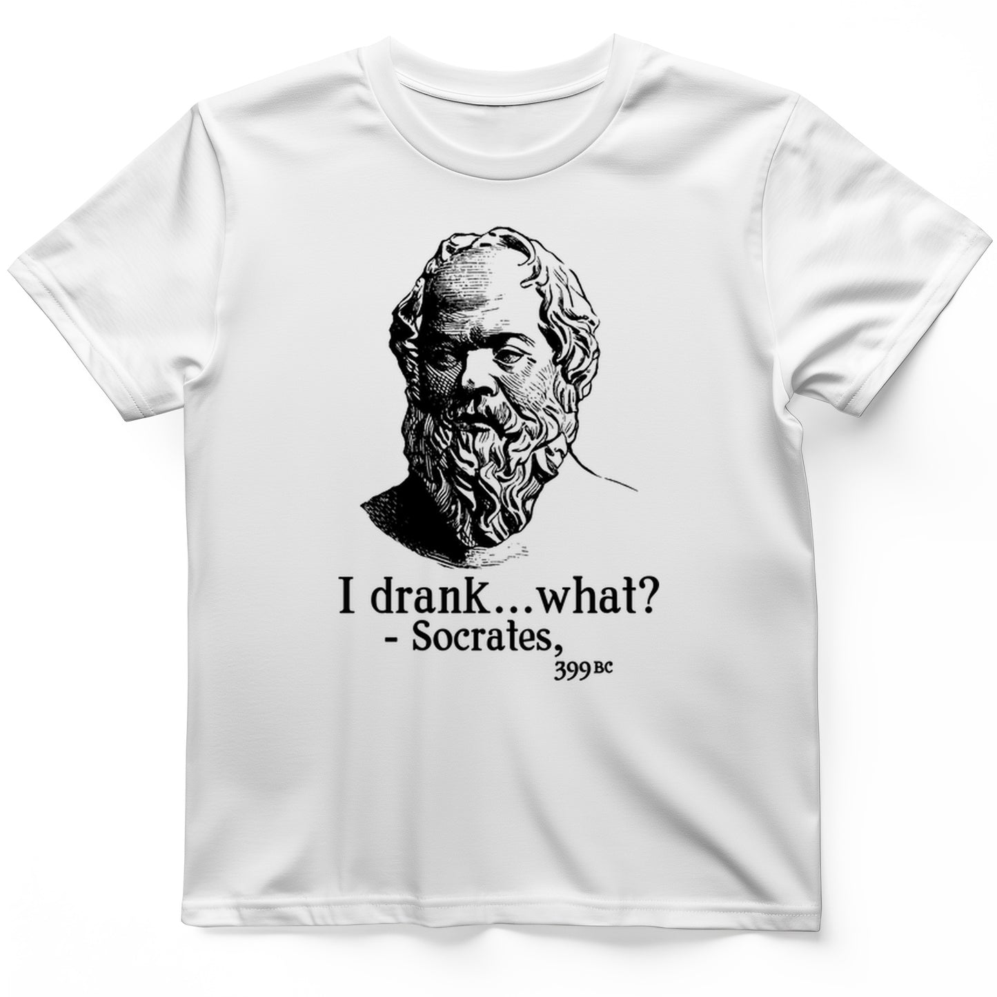 Socrates I Drank What T-Shirt
