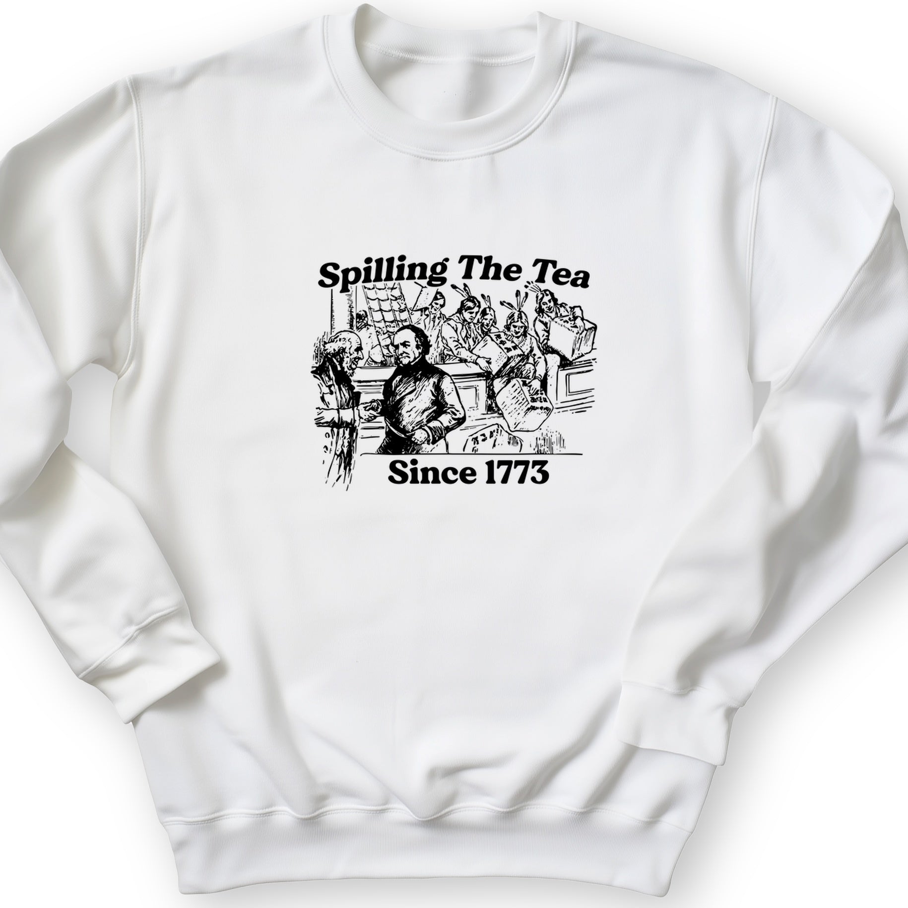 Spilling The Tea Since 1773 Crewneck