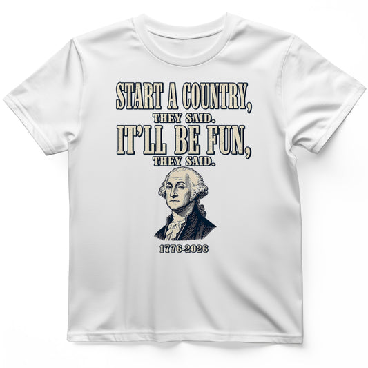 Start a Country T-Shirt