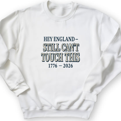 Still Can't Touch This Sweatshirt