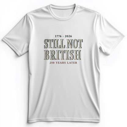 Still Not British Premium Tee