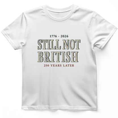Still Not British T-Shirt