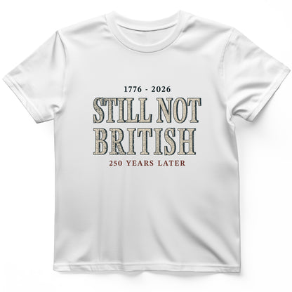Still Not British T-Shirt