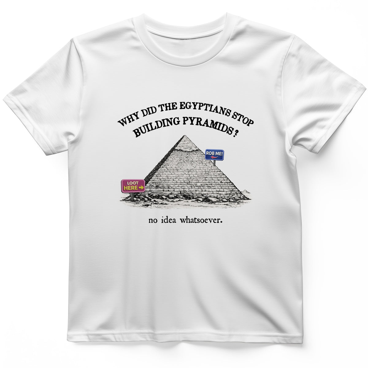 Stop Building Pyramids T-Shirt