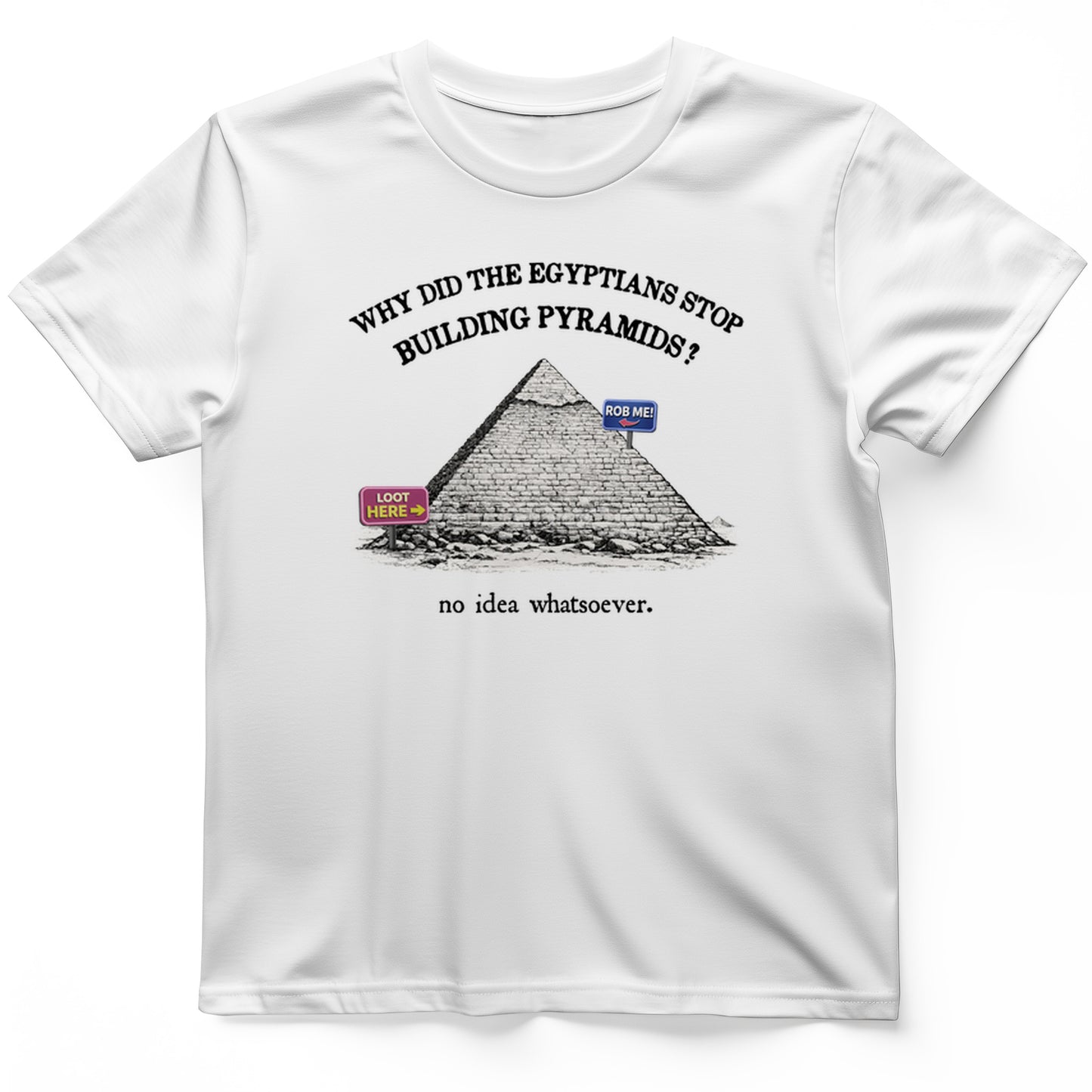 Stop Building Pyramids T-Shirt