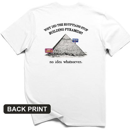 Stop Building Pyramids Back Print T-Shirt