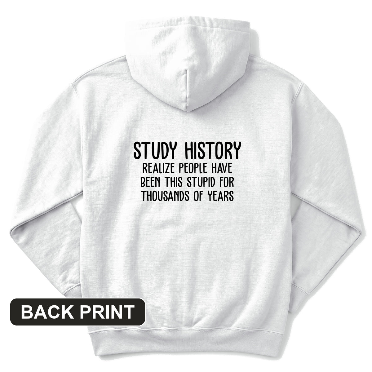 Study History Back Print Hoodie