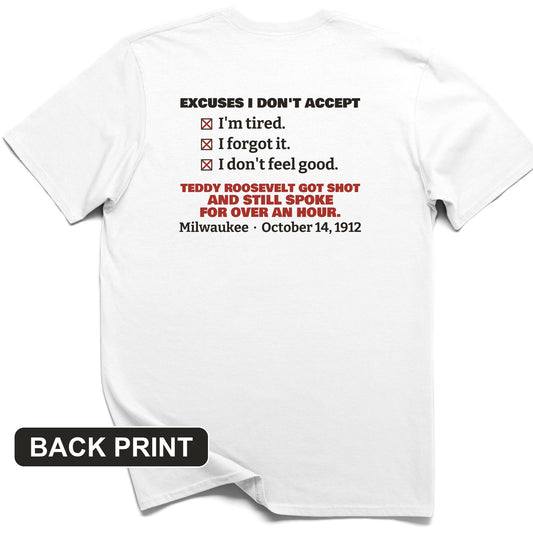 Teddy Roosevelt No Excuses Back Print T-Shirt
