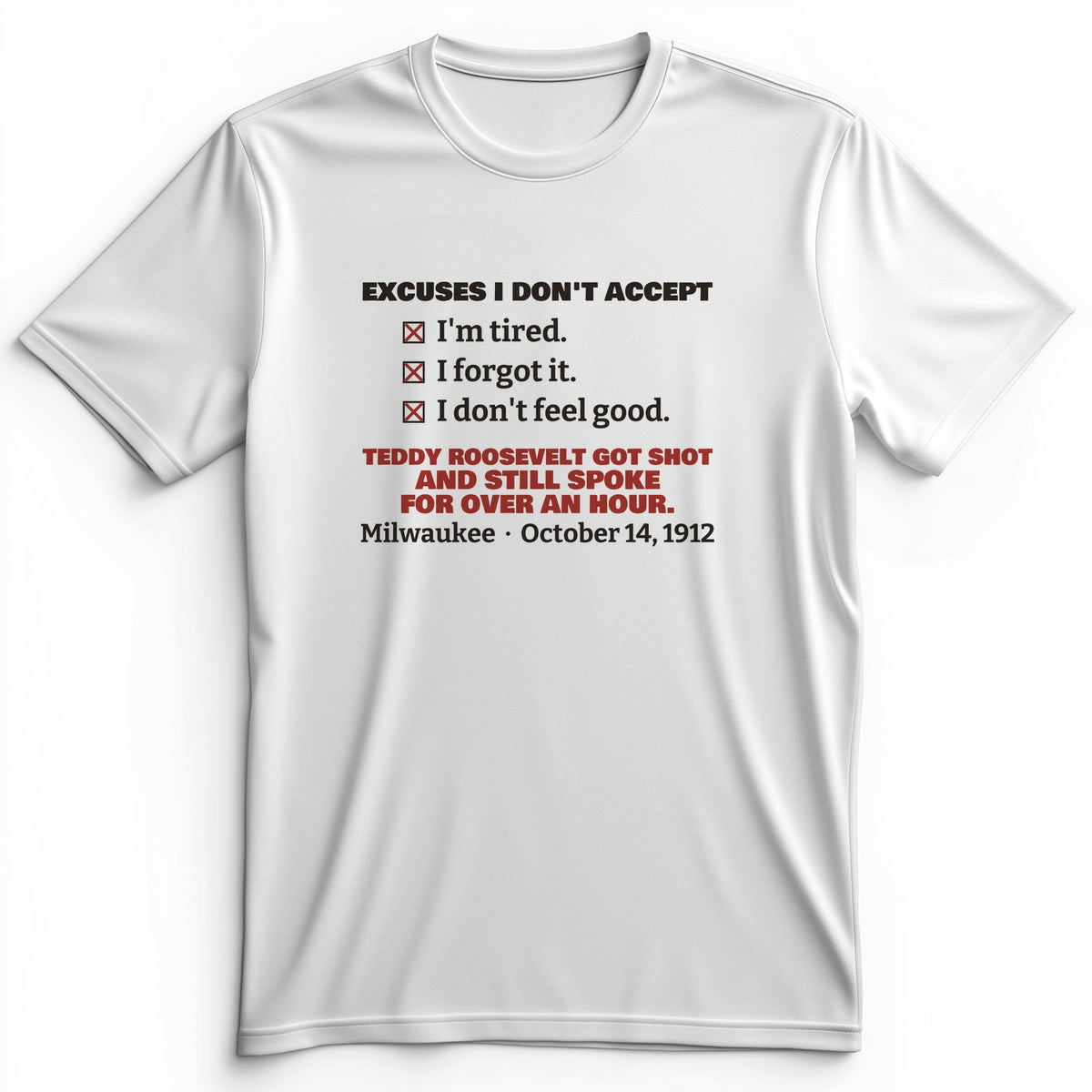 Teddy Roosevelt No Excuses Premium Tee