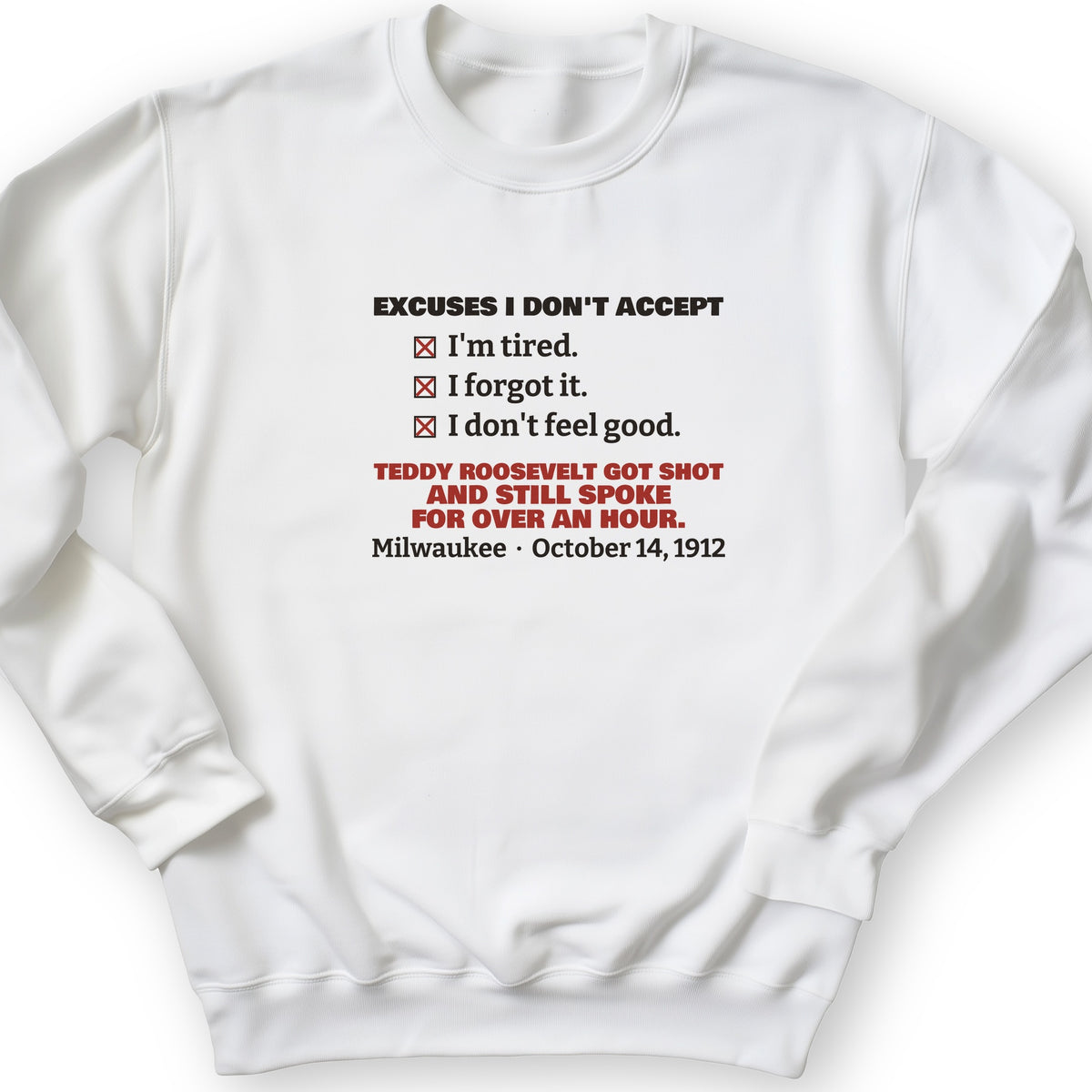 Teddy Roosevelt No Excuses Crewneck