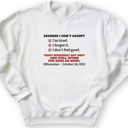 Teddy Roosevelt No Excuses Crewneck