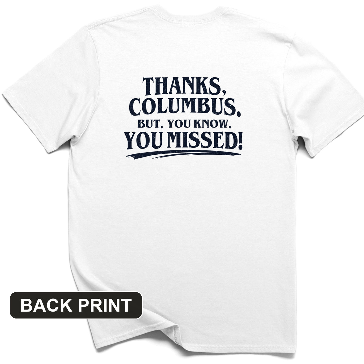 Thanks Columbus Back Print T-Shirt