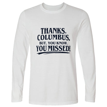 Thanks Columbus Long Sleeve T-Shirt