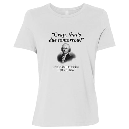 That's Due Tomorrow Women's T-Shirt