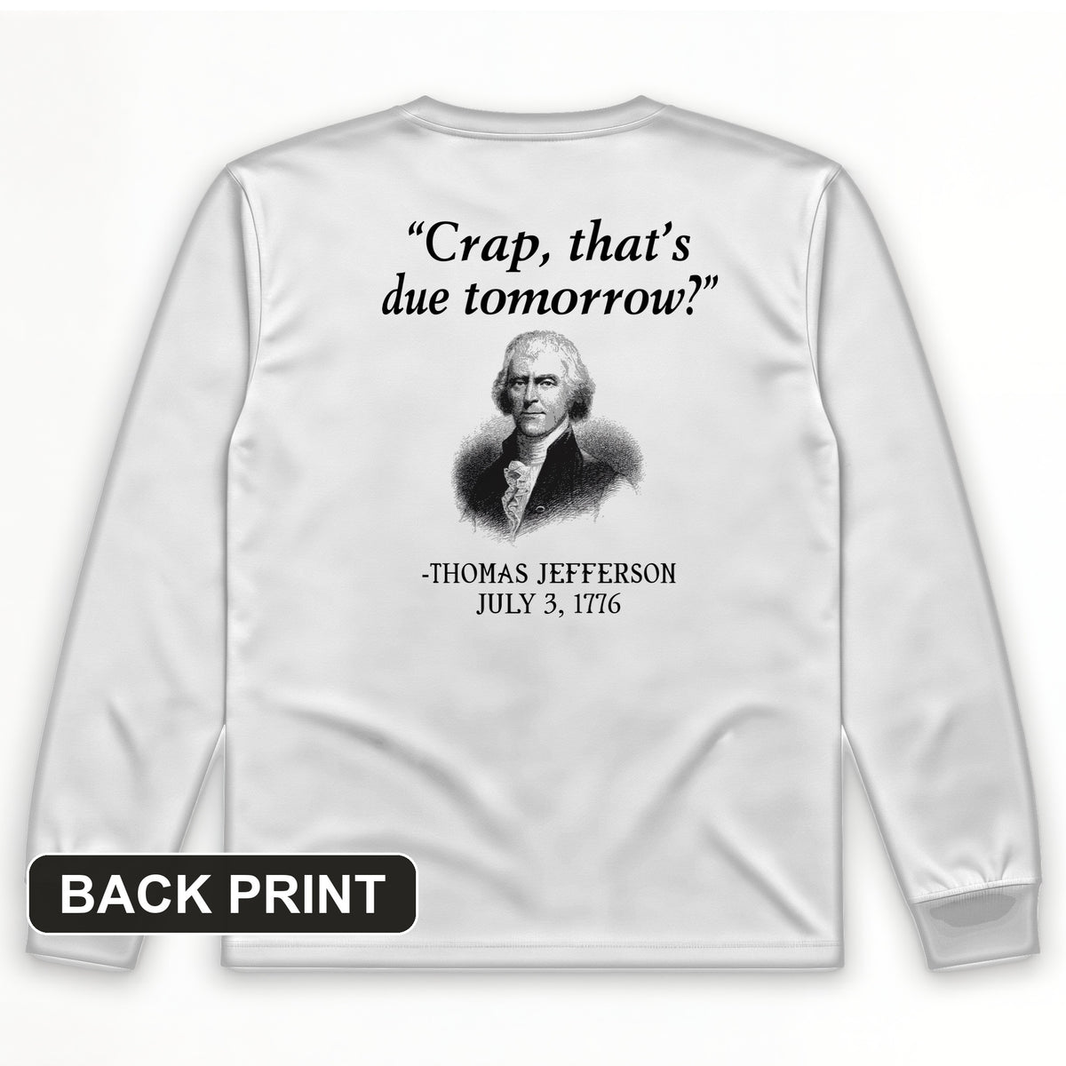 That's Due Tomorrow Back Print Long Sleeve T-Shirt