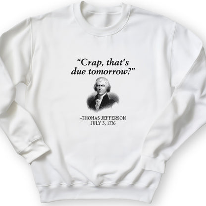 That's Due Tomorrow Crewneck