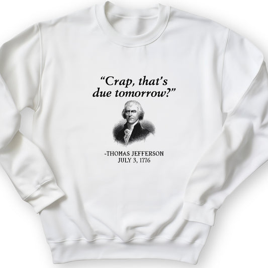 That's Due Tomorrow Crewneck