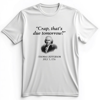 That's Due Tomorrow Premium Tee