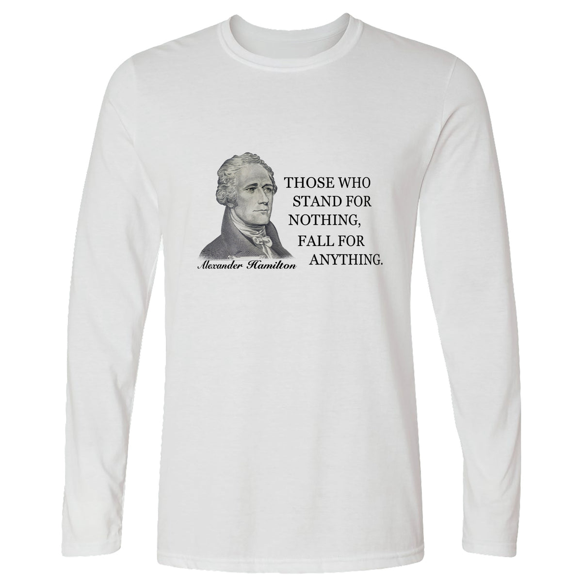 Those Who Stand For Long Sleeve T-Shirt