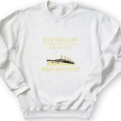 Titanic What Happened Queenstown 1912 Sweatshirt
