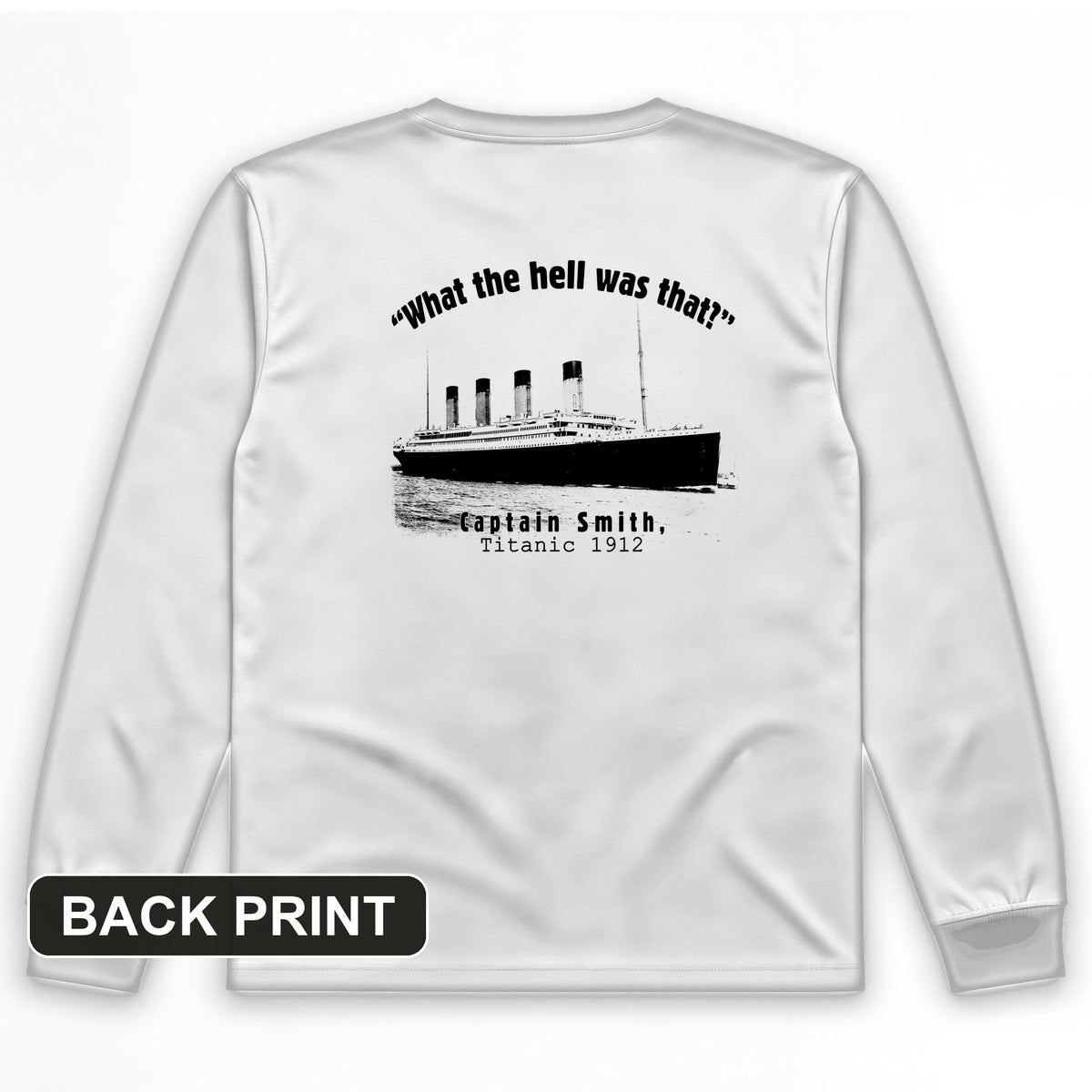 Titanic What The Hell Was That Back Print Long Sleeve T-Shirt