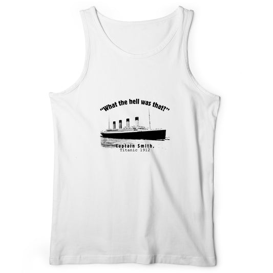 Titanic What The Hell Was That Tank Top