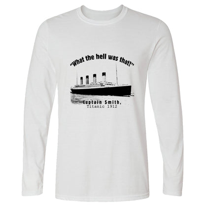 Titanic What The Hell Was That Long Sleeve T-Shirt