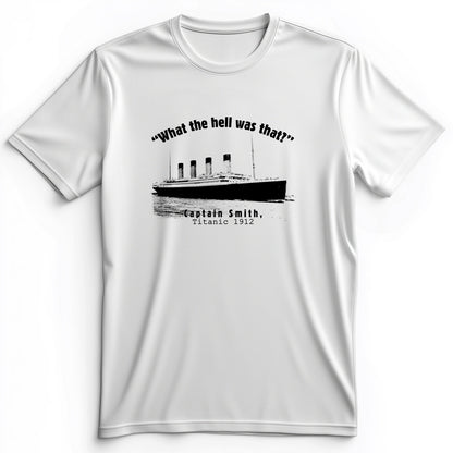 Titanic What The Hell Was That Premium Tee